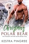 Christmas Polar Bear (The Holiday Shifter Mates, # 2) Christmas Polar Bear (The Holiday Shifter Mates, # 2)