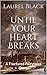 Until Your Heart Breaks: A ...