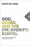 Book cover for God, Greed, and the (Prosperity) Gospel: How Truth Overwhelms a Life Built on Lies