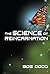 The Science of Reincarnation by Bob Good