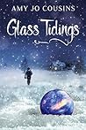Glass Tidings by Amy Jo Cousins