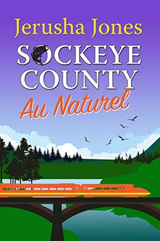 Sockeye County Au Naturel (Sockeye County Mysteries #3)