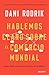 Hablemos claro sobre el comercio mundial: Ideas para una globalización inteligente (Deusto) (Spanish Edition)