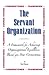 The Servant Organization: F...