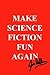 Make Science Fiction Fun Again