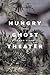 Hungry Ghost Theater: A Novel