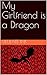 My Girlfriend is a Dragon (Humanity's Faulty Memory Book 1)