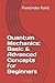 Quantum Mechanics: Basic & ...