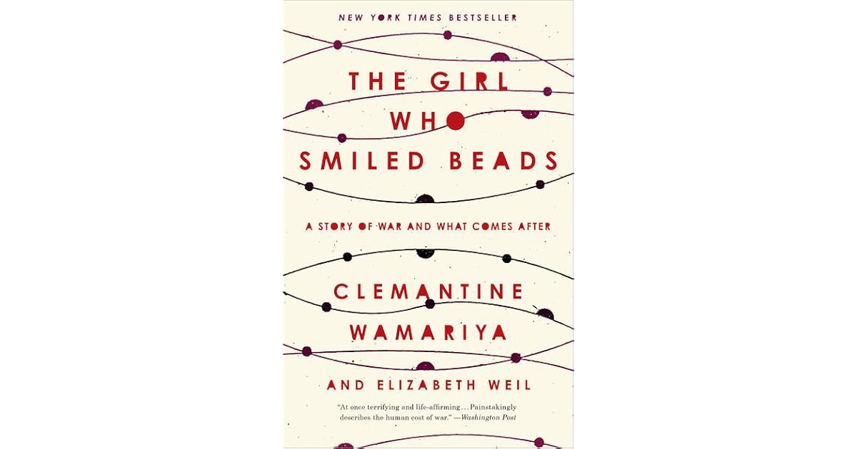 The Girl Who Smiled Beads by Clemantine Wamariya