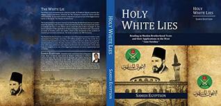 Holy White Lies: Muslim Brotherhood in the West - Case Sweden (Arabic Edition)