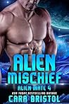 Alien Mischief by Cara Bristol