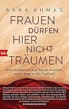 Book cover for Frauen dürfen hier nicht träumen: Mein Ausbruch aus Saudi-Arabien, mein Weg in die Freiheit (German Edition)