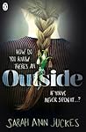 Outside by Sarah Ann Juckes Outside by Sarah Ann Juckes