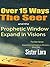 Over 15 Ways the Seer and the Prophetic Window Expand in Visions by Sister Lara