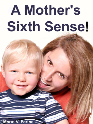 A Mother's Sixth Sense!