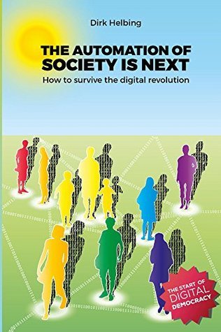 The Automation of Society is Next: How to survive the digital revolution (Kindle Edition)