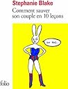 Comment sauver son couple en dix leçons by Stéphanie Blake