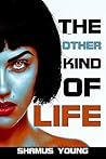 The Other Kind of Life