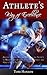 Athlete's Way of Excellence: Ancient Chinese Wisdom Revealing the Secrets to Modern Day Athletic Peak Performance and How to Be in the Zone