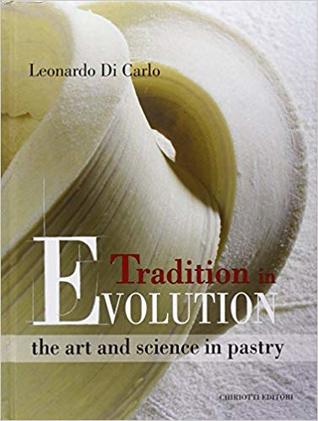 Tradition in Evolution: The Art And Science In Pastry