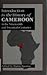 Introduction To The History Of Cameroon: Nineteenth And Twentieth Centuries