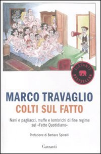 Colti sul Fatto. Nani e pagliacci, muffe e lombrichi di fine regime sul «Fatto Quotidiano» (Paperback)