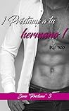 Préstame a tu hermano: Serie Préstame 3 (Spanish Edition)