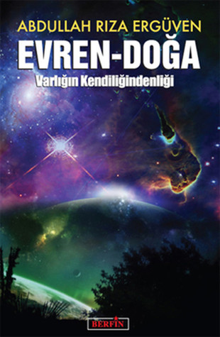 Evren - Doğa / Varlığın Kendiliğindenliği