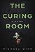 The Curing Room by Michael Winn The Curing Room by Michael Winn
