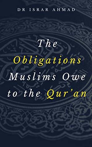 The obligation Muslims owe to the Quran (Kindle Edition)
