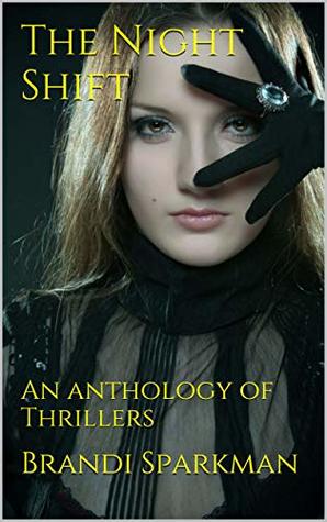 The Night Shift: An anthology of Thrillers (Kindle Edition)