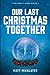 Our Last Christmas Together A Sunlit Lands Christmas Tale (The Sunlit Lands) by Matt Mikalatos