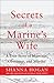 Secrets of a Marine's Wife: A True Story of Marriage, Obsession, and Murder