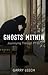 Ghosts Within: Journeying T...