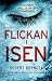 Flickan i isen by Robert Bryndza Flickan i isen by Robert Bryndza