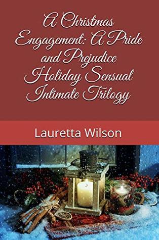 A Christmas Engagement: A Pride and Prejudice Holiday Sensual Intimate Trilogy (Kindle Edition)