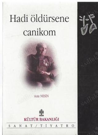 Hadi Öldürsene Canikom (Paperback)