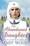 The Abandoned Daughter (The Girls Who Went To War, #2)