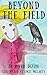 Beyond The Field: An Illustrated Short Story