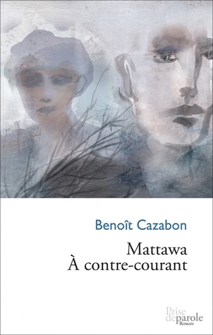 Mattawa À contre-courant (Paperback)