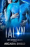 Talyn (My Single Alien #8)