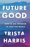 FutureGood: How t...
