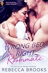 Wrong Bed, Right Roommate by Rebecca Brooks