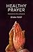 Healthy Prayer: Integrating...