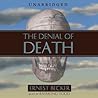 The Denial of Death The Denial of Death