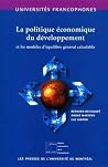 POLITIQUE ÉCONOMIQUE DU DÉVELOPPEMENT ET LES MODÈLES D'ÉQUILIBRE GÉNÉRAL CALCULABLE POLITIQUE ÉCONOMIQUE DU DÉVELOPPEMENT ET LES MODÈLES D'ÉQUILIBRE GÉNÉRAL CALCULABLE