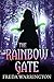 The Rainbow Gate: Dare you step across the threshold?