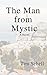The Man from Mystic by Tim Schell