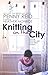 Knitting in the City Knitting Patterns by Penny Reid