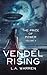 Vendel Rising: Vol 3: The P...